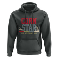Your Hole is My Goal Inappropriate Cornhole Hoodie Funny Naughty Adult Humor Cornstar