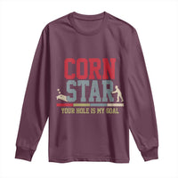 Your Hole is My Goal Inappropriate Cornhole Long Sleeve Shirt Funny Naughty Adult Humor Cornstar