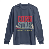 Your Hole is My Goal Inappropriate Cornhole Long Sleeve Shirt Funny Naughty Adult Humor Cornstar