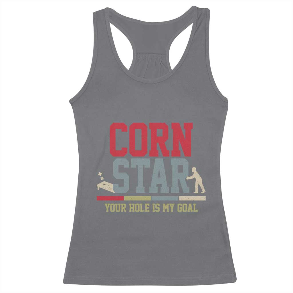 Your Hole is My Goal Inappropriate Cornhole Racerback Tank Top Funny Naughty Adult Humor Cornstar