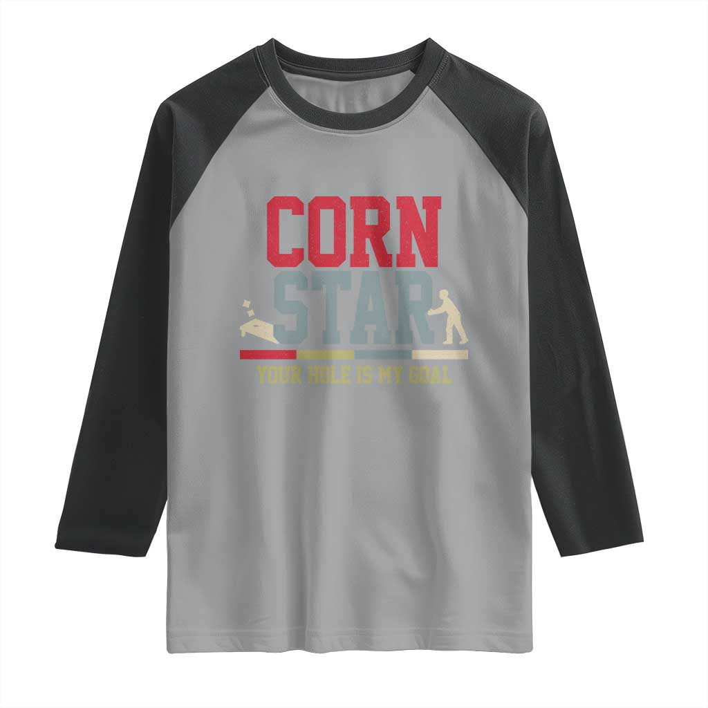 Your Hole is My Goal Inappropriate Cornhole Raglan Shirt Funny Naughty Adult Humor Cornstar