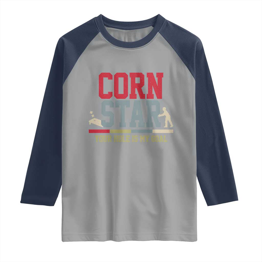 Your Hole is My Goal Inappropriate Cornhole Raglan Shirt Funny Naughty Adult Humor Cornstar