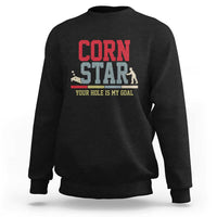 Your Hole is My Goal Inappropriate Cornhole Sweatshirt Funny Naughty Adult Humor Cornstar