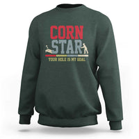 Your Hole is My Goal Inappropriate Cornhole Sweatshirt Funny Naughty Adult Humor Cornstar
