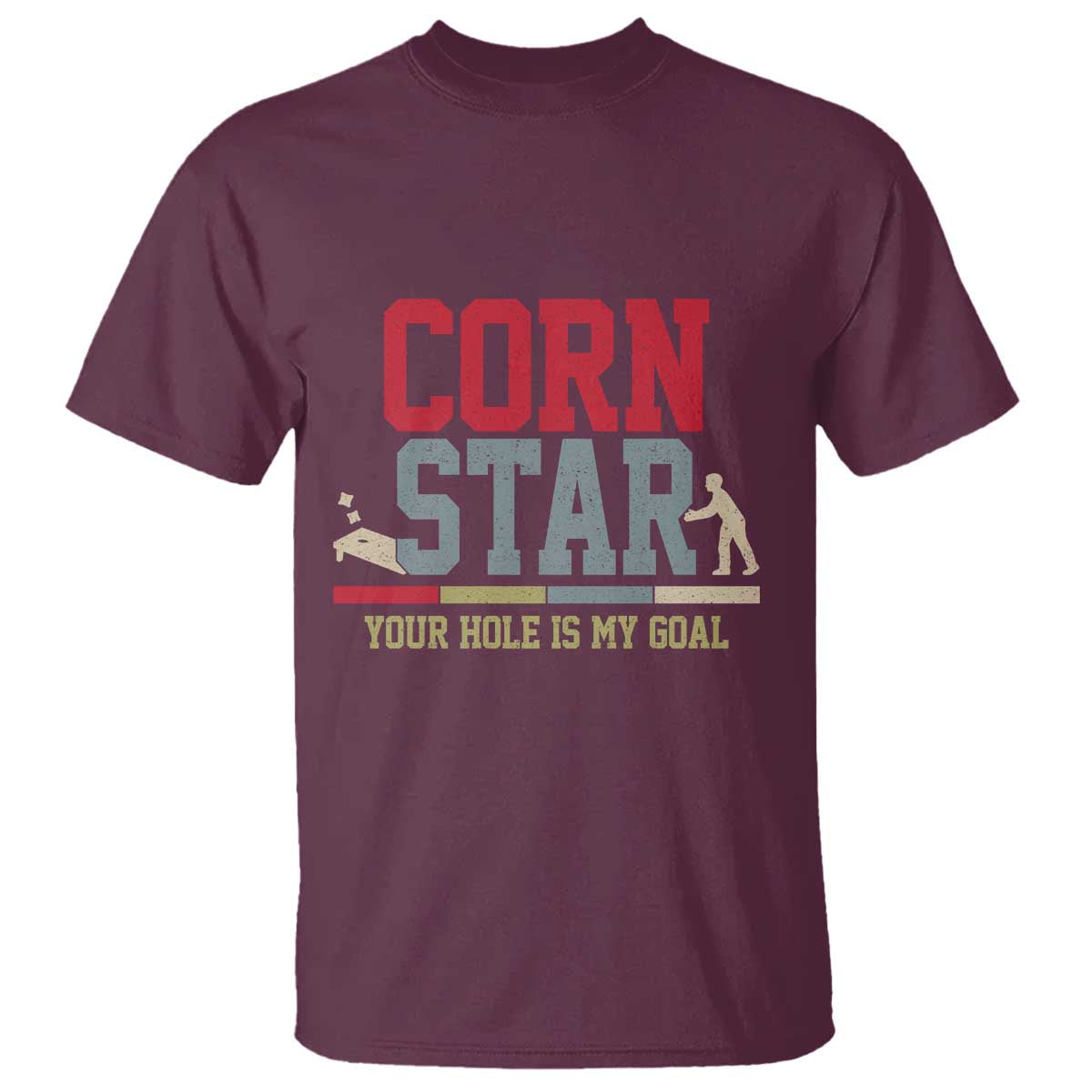 Your Hole is My Goal Inappropriate Cornhole T Shirt Funny Naughty Adult Humor Cornstar