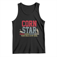 Your Hole is My Goal Inappropriate Cornhole Tank Top Funny Naughty Adult Humor Cornstar