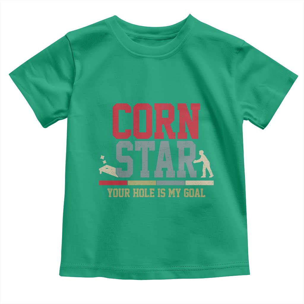 Your Hole is My Goal Inappropriate Cornhole Toddler T Shirt Funny Naughty Adult Humor Cornstar