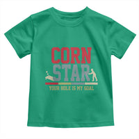 Your Hole is My Goal Inappropriate Cornhole Toddler T Shirt Funny Naughty Adult Humor Cornstar