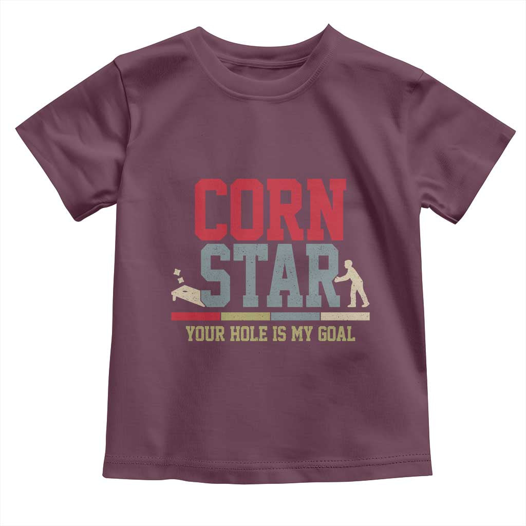 Your Hole is My Goal Inappropriate Cornhole Toddler T Shirt Funny Naughty Adult Humor Cornstar