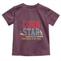 Your Hole is My Goal Inappropriate Cornhole Toddler T Shirt Funny Naughty Adult Humor Cornstar