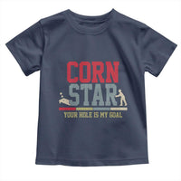Your Hole is My Goal Inappropriate Cornhole Toddler T Shirt Funny Naughty Adult Humor Cornstar
