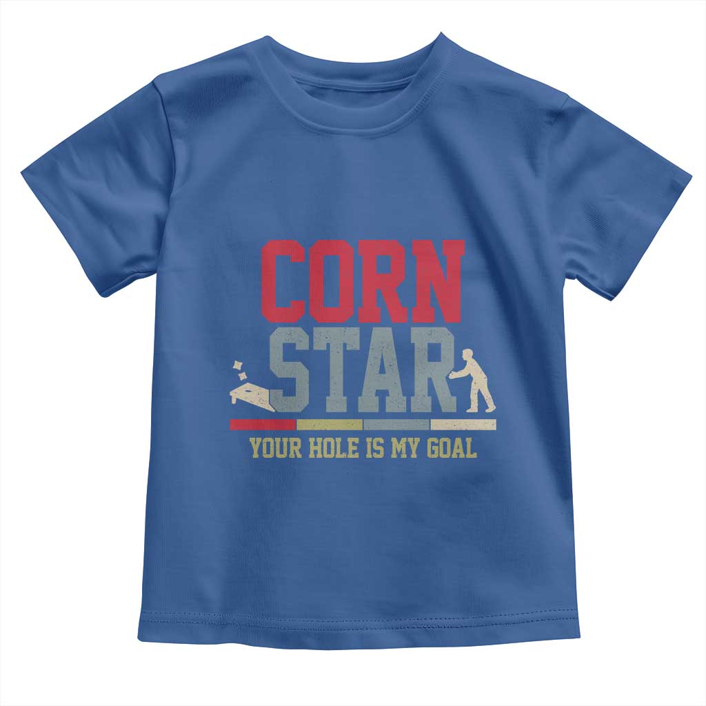 Your Hole is My Goal Inappropriate Cornhole Toddler T Shirt Funny Naughty Adult Humor Cornstar