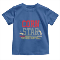 Your Hole is My Goal Inappropriate Cornhole Toddler T Shirt Funny Naughty Adult Humor Cornstar