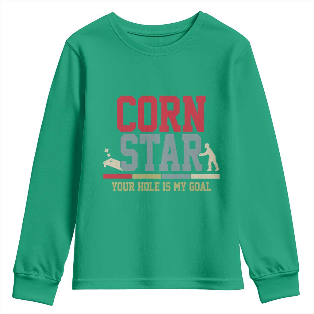 Your Hole is My Goal Inappropriate Cornhole Youth Sweatshirt Funny Naughty Adult Humor Cornstar