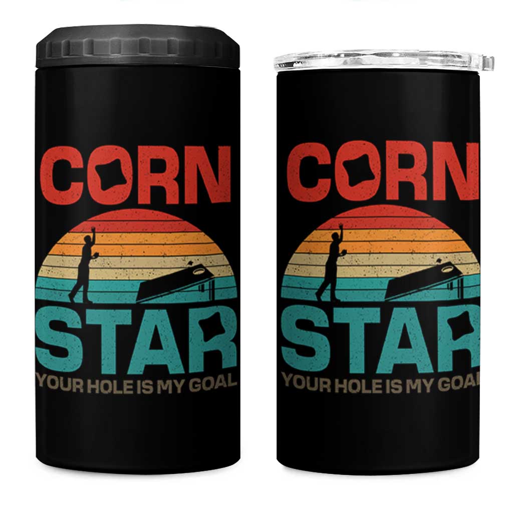 Inappropriate Cornhole 4 in 1 Can Cooler Tumbler Retro Funny Adult Humor Cornstar Your Hole Is My Goal