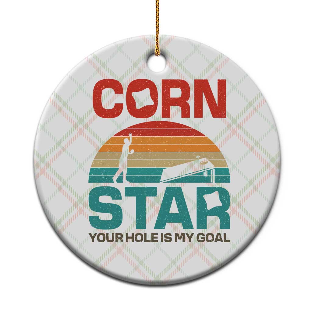 Inappropriate Cornhole Ceramic Ornament Retro Funny Adult Humor Cornstar Your Hole Is My Goal