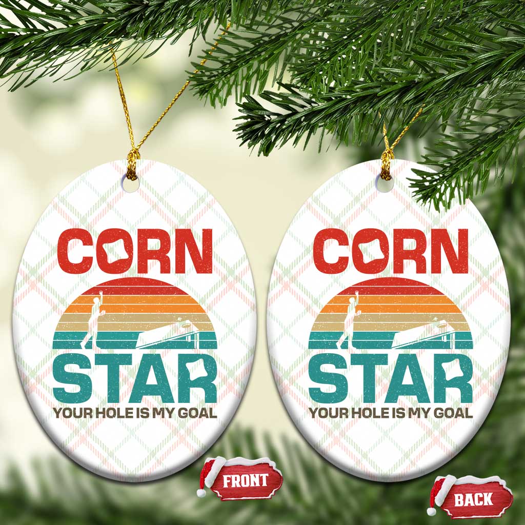 Inappropriate Cornhole Ceramic Ornament Retro Funny Adult Humor Cornstar Your Hole Is My Goal