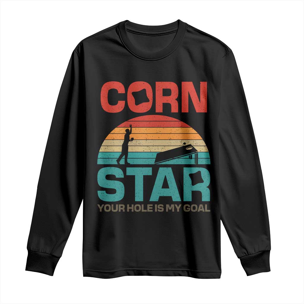 Inappropriate Cornhole Long Sleeve Shirt Retro Funny Adult Humor Cornstar Your Hole Is My Goal