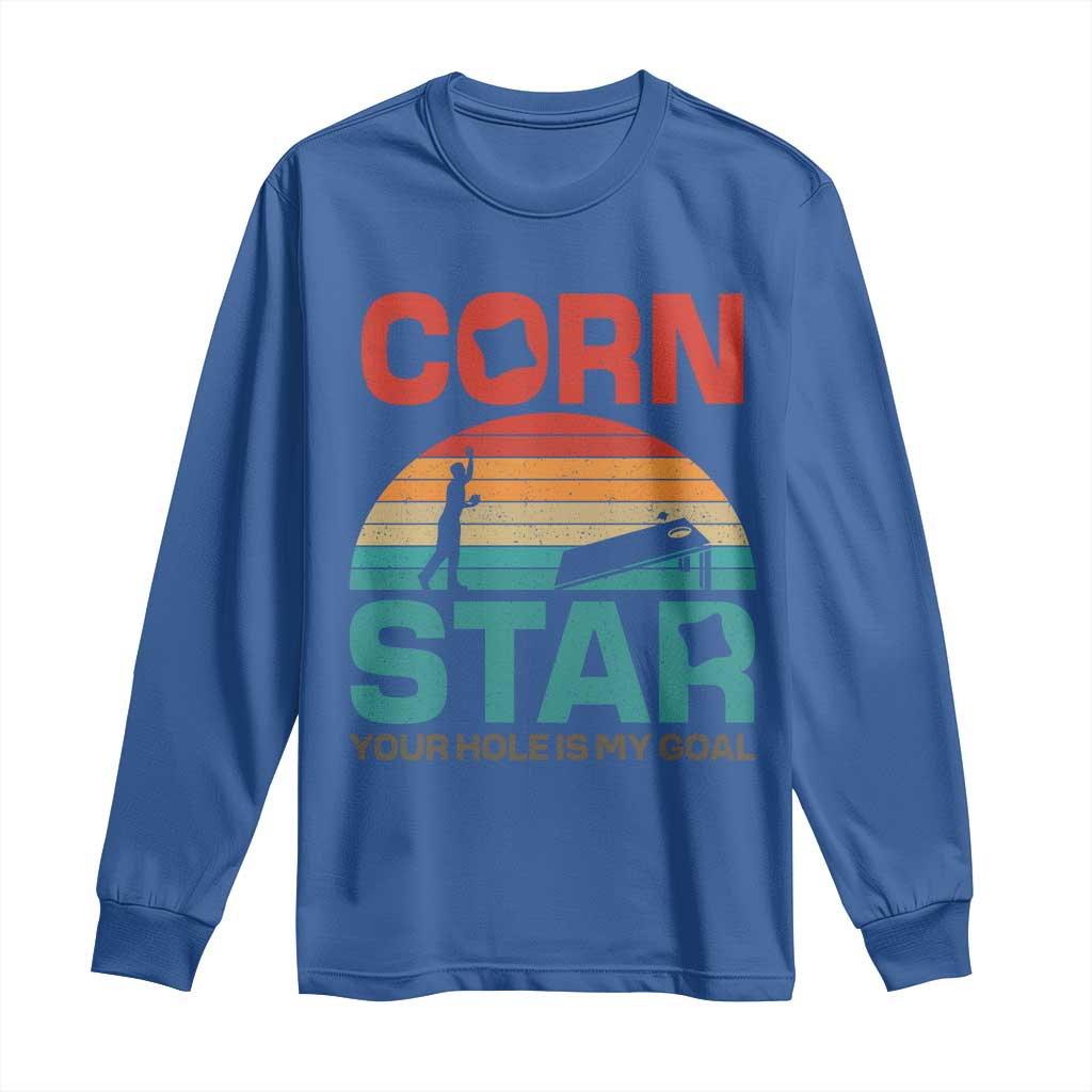 Inappropriate Cornhole Long Sleeve Shirt Retro Funny Adult Humor Cornstar Your Hole Is My Goal