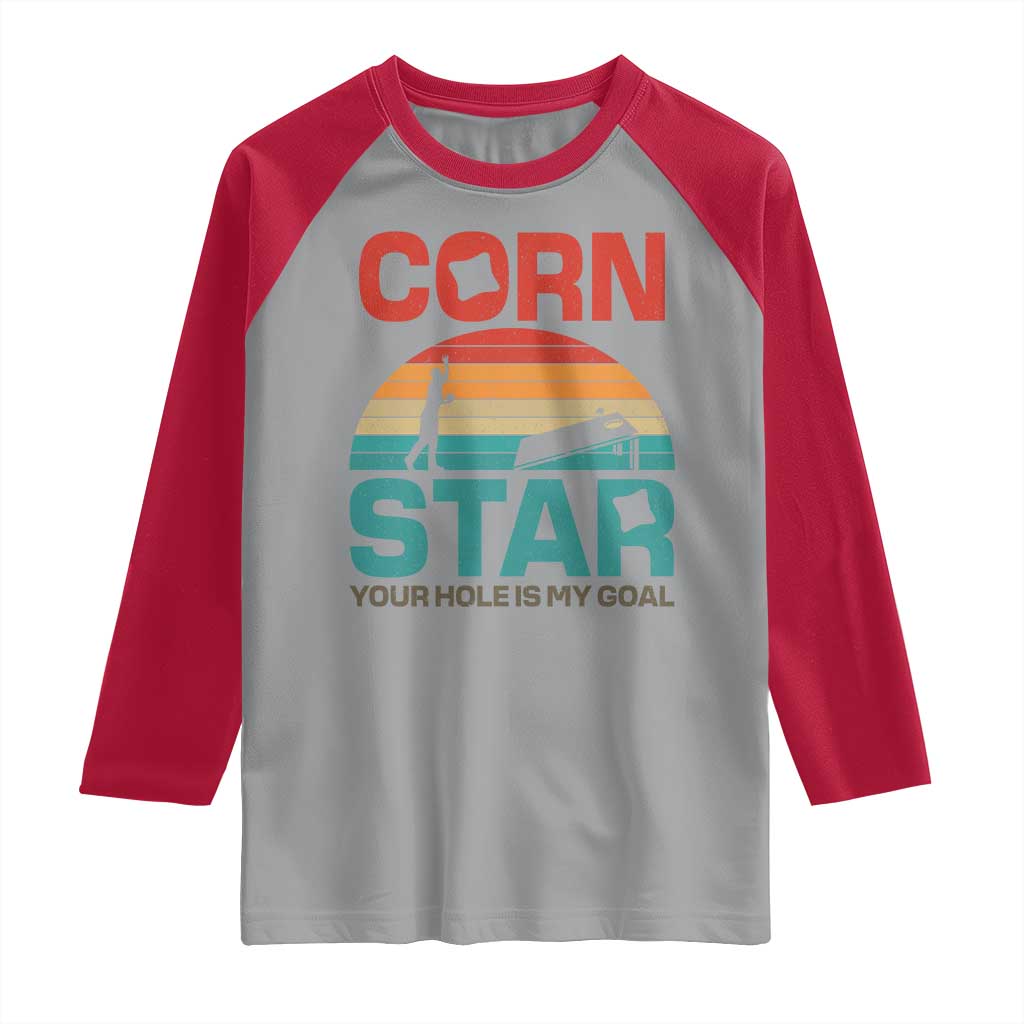 Inappropriate Cornhole Raglan Shirt Retro Funny Adult Humor Cornstar Your Hole Is My Goal