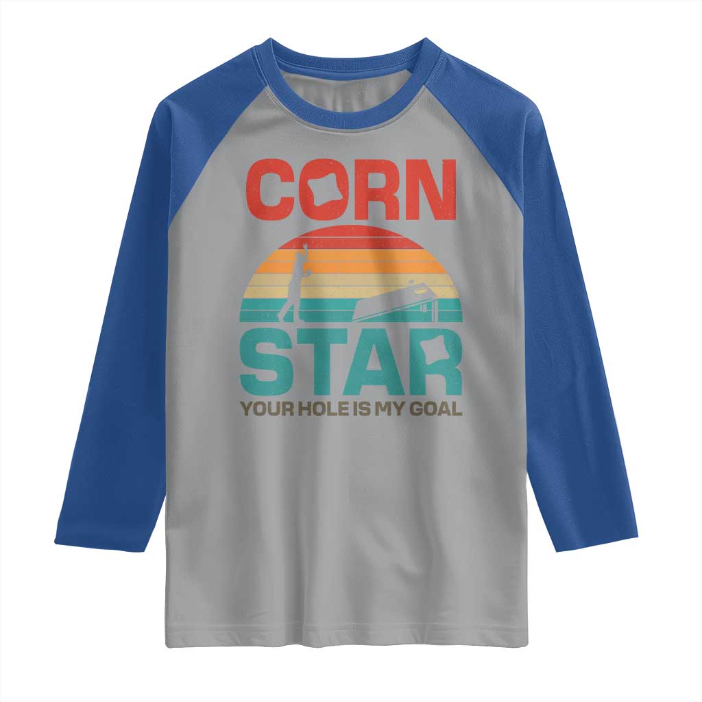 Inappropriate Cornhole Raglan Shirt Retro Funny Adult Humor Cornstar Your Hole Is My Goal
