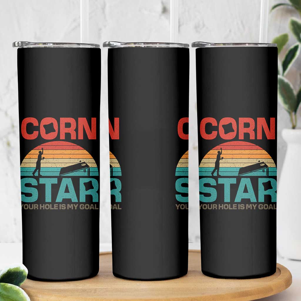 Inappropriate Cornhole Skinny Tumbler Retro Funny Adult Humor Cornstar Your Hole Is My Goal