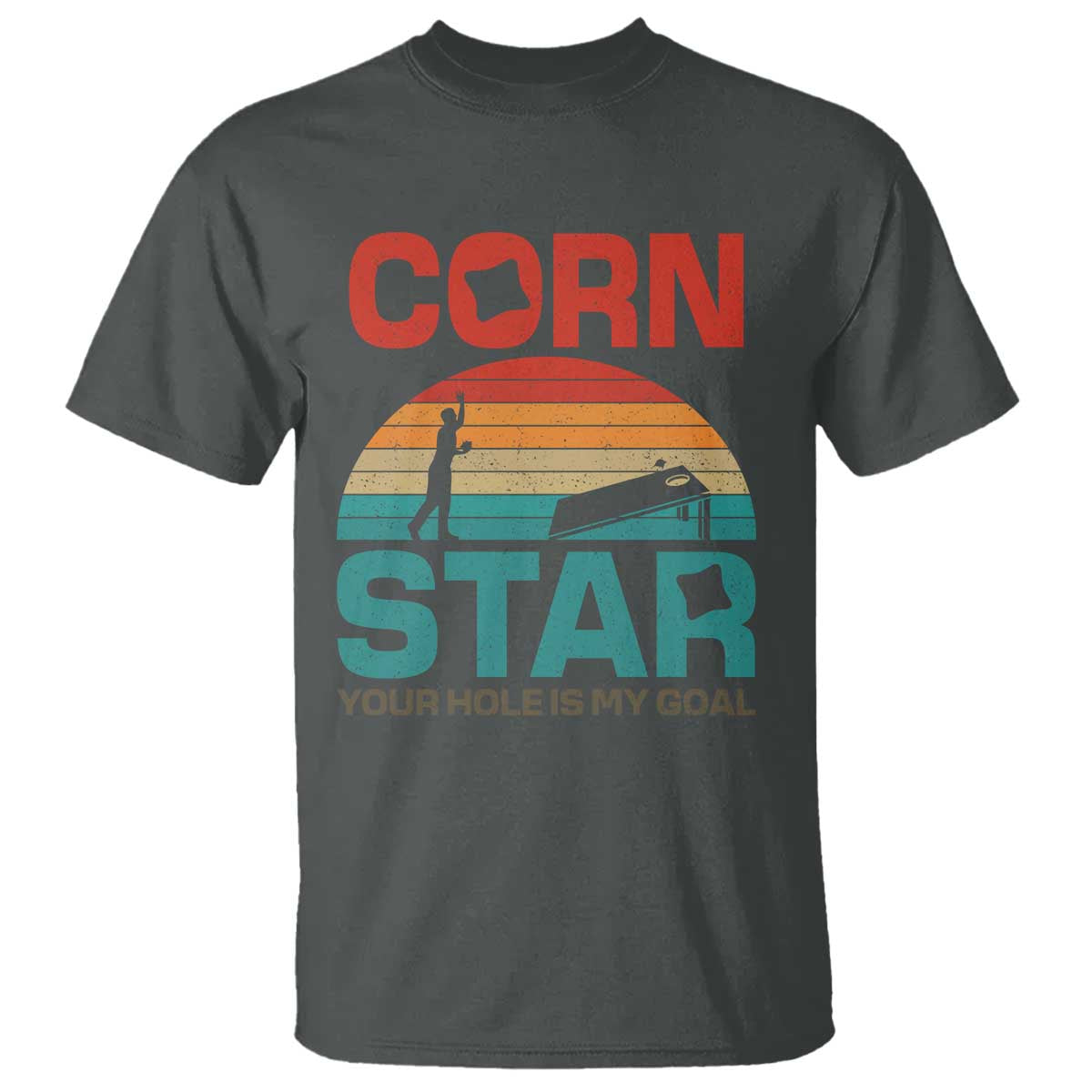 Inappropriate Cornhole T Shirt Retro Funny Adult Humor Cornstar Your Hole Is My Goal