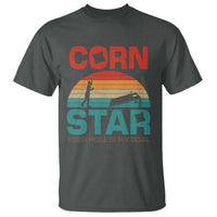 Inappropriate Cornhole T Shirt Retro Funny Adult Humor Cornstar Your Hole Is My Goal