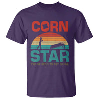 Inappropriate Cornhole T Shirt Retro Funny Adult Humor Cornstar Your Hole Is My Goal