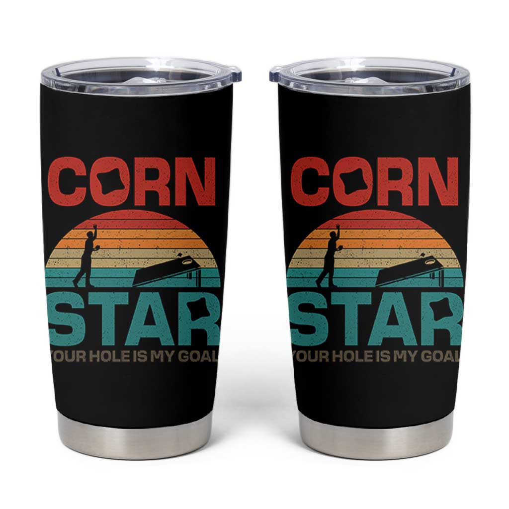 Inappropriate Cornhole Tumbler Cup Retro Funny Adult Humor Cornstar Your Hole Is My Goal