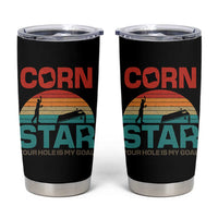 Inappropriate Cornhole Tumbler Cup Retro Funny Adult Humor Cornstar Your Hole Is My Goal
