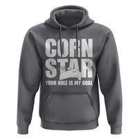 Inappropriate Cornhole Hoodie Funny Adult Humor Cornstar Your Hole Is My Goal