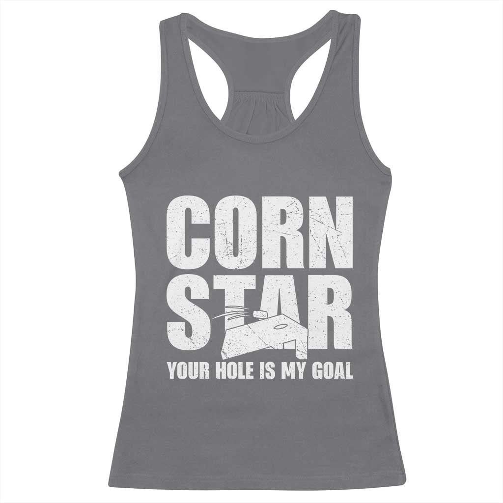 Inappropriate Cornhole Racerback Tank Top Funny Adult Humor Cornstar Your Hole Is My Goal