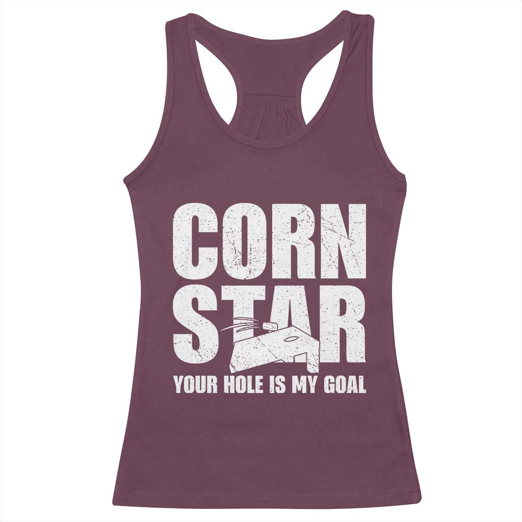 Inappropriate Cornhole Racerback Tank Top Funny Adult Humor Cornstar Your Hole Is My Goal