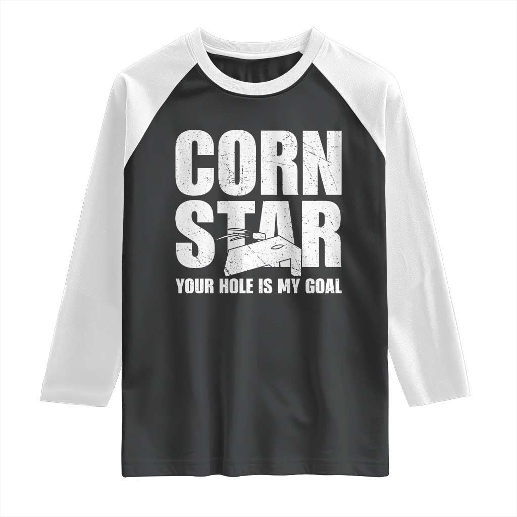 Inappropriate Cornhole Raglan Shirt Funny Adult Humor Cornstar Your Hole Is My Goal