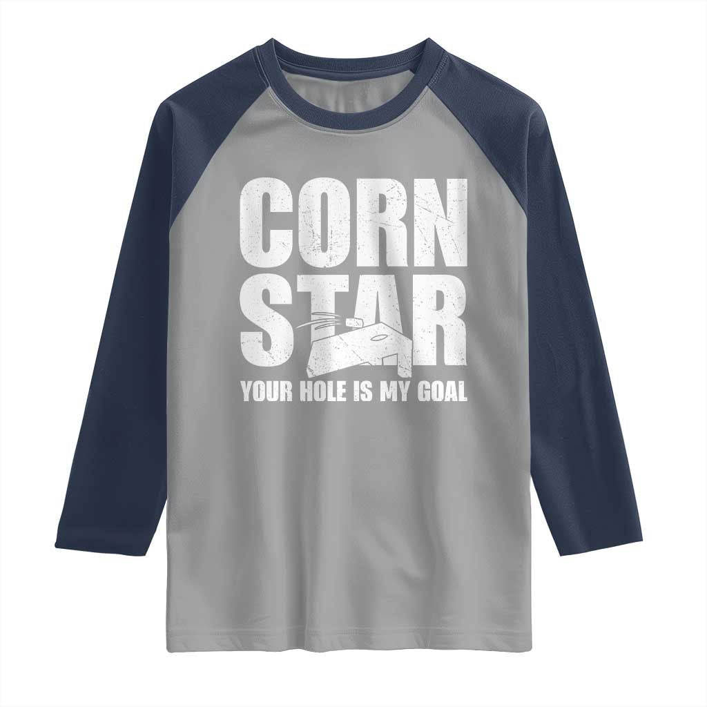 Inappropriate Cornhole Raglan Shirt Funny Adult Humor Cornstar Your Hole Is My Goal