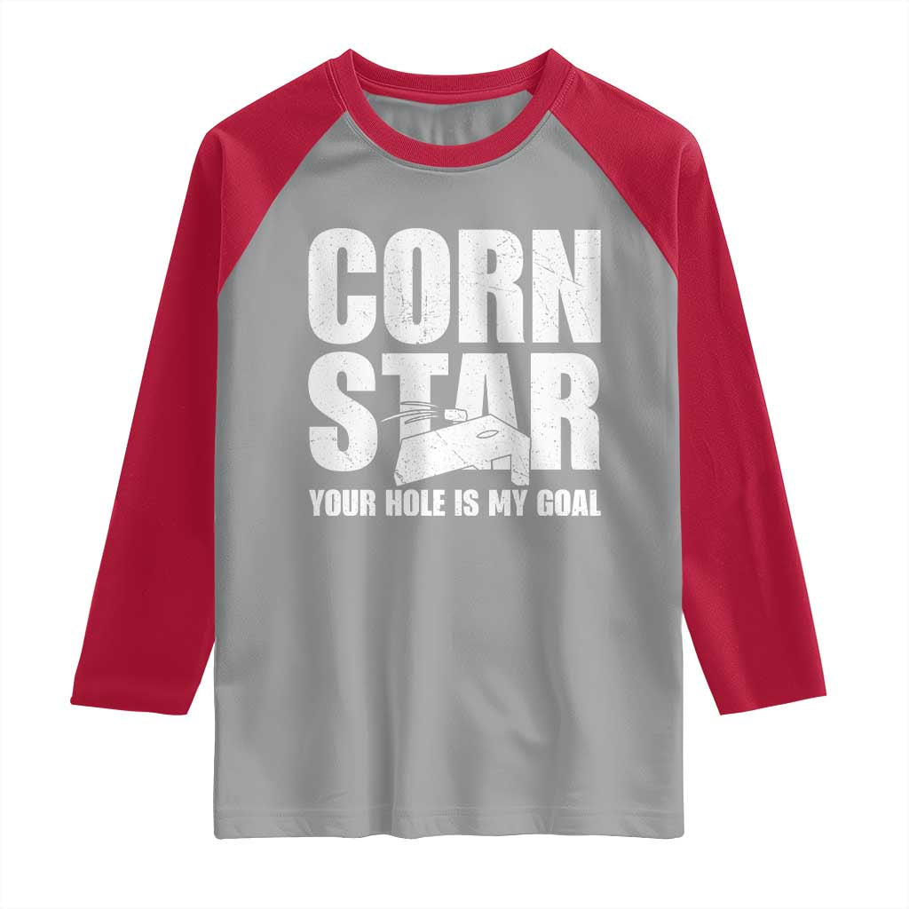 Inappropriate Cornhole Raglan Shirt Funny Adult Humor Cornstar Your Hole Is My Goal