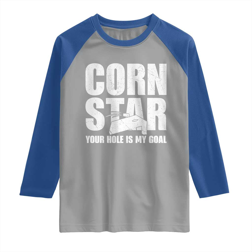 Inappropriate Cornhole Raglan Shirt Funny Adult Humor Cornstar Your Hole Is My Goal