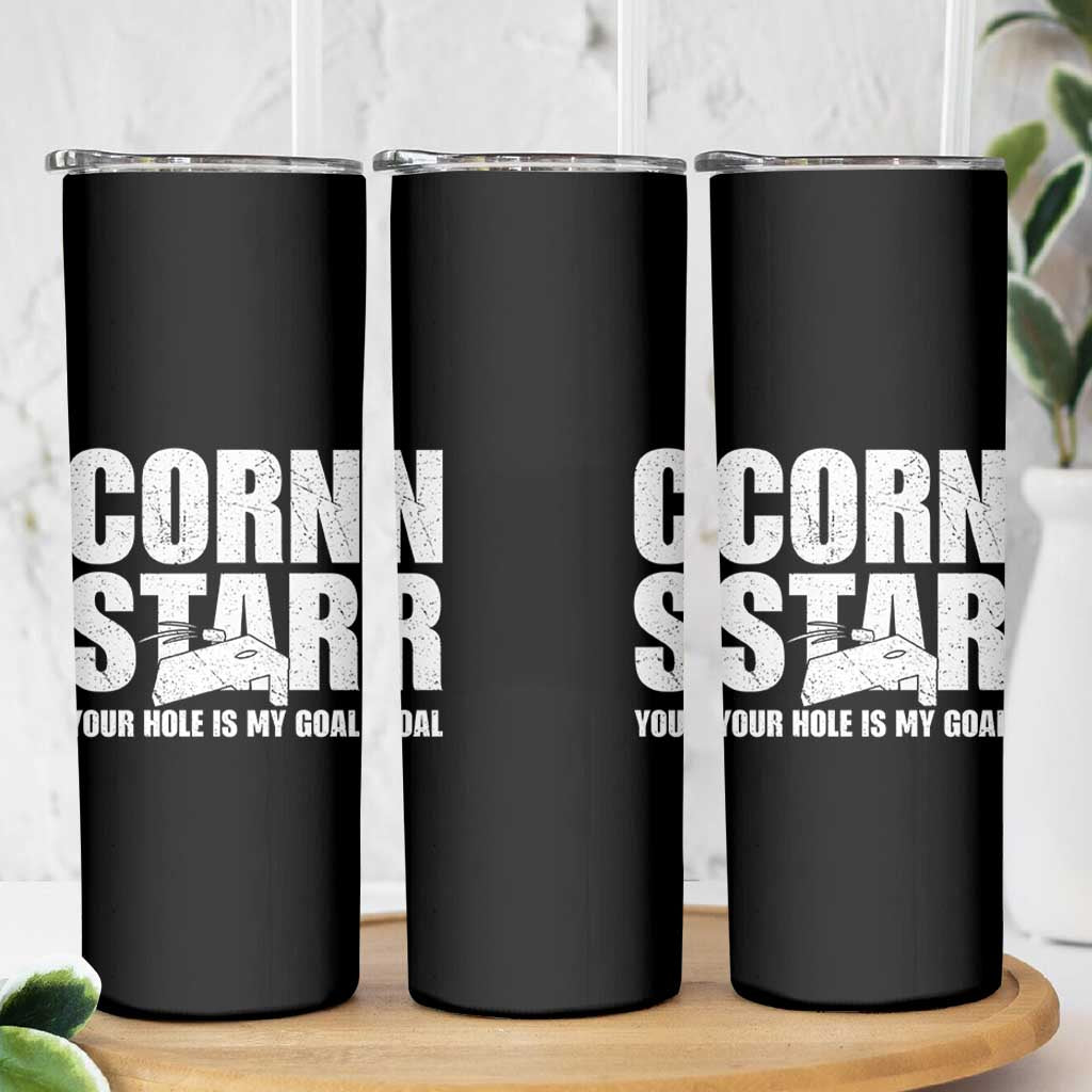 Inappropriate Cornhole Skinny Tumbler Funny Adult Humor Cornstar Your Hole Is My Goal