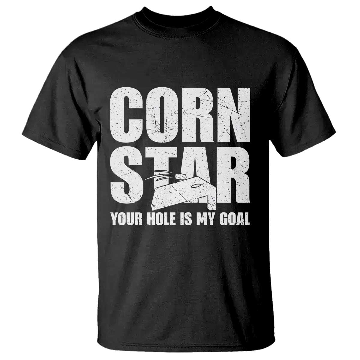 Inappropriate Cornhole T Shirt Funny Adult Humor Cornstar Your Hole Is My Goal