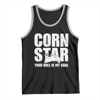 Inappropriate Cornhole Tank Top Funny Adult Humor Cornstar Your Hole Is My Goal