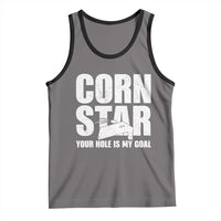 Inappropriate Cornhole Tank Top Funny Adult Humor Cornstar Your Hole Is My Goal