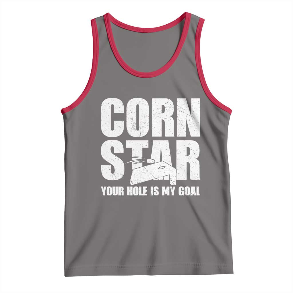 Inappropriate Cornhole Tank Top Funny Adult Humor Cornstar Your Hole Is My Goal