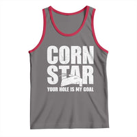 Inappropriate Cornhole Tank Top Funny Adult Humor Cornstar Your Hole Is My Goal