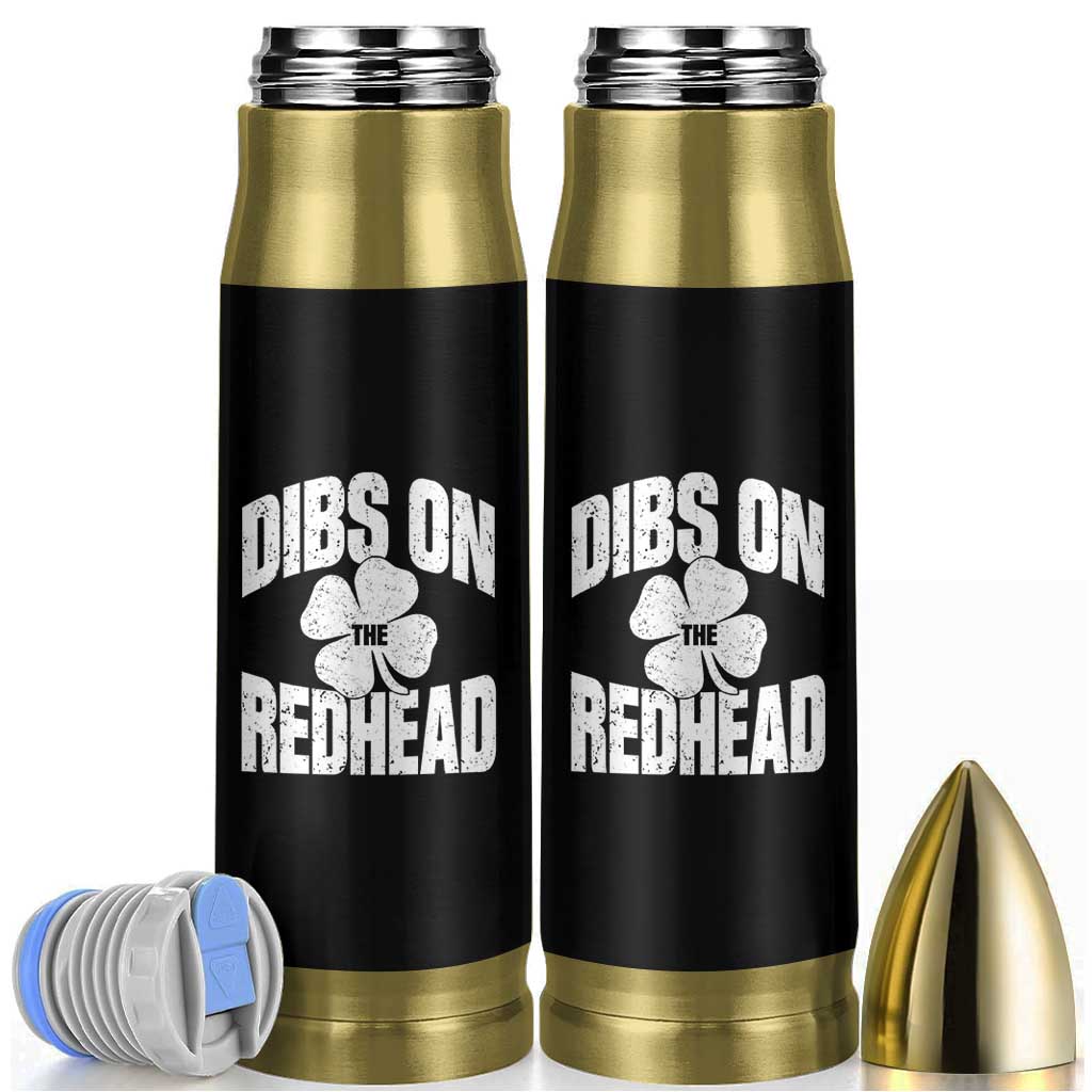 Funny Irish St Patricks Day Shamrock Dibs On The Redhead Bullet Tumbler