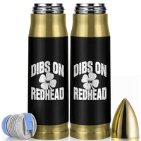 Funny Irish St Patricks Day Shamrock Dibs On The Redhead Bullet Tumbler