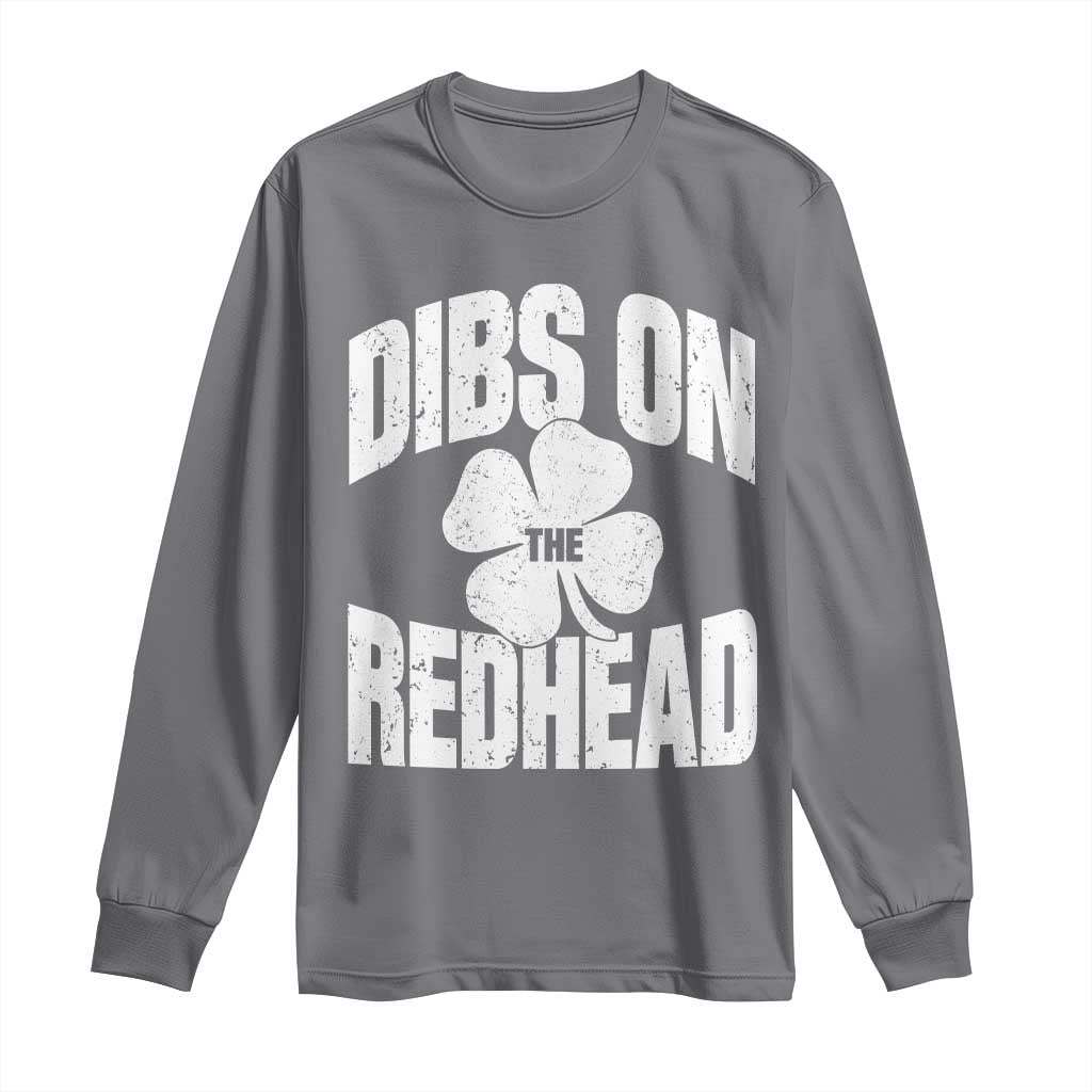 Funny Irish St Patricks Day Shamrock Dibs On The Redhead Long Sleeve Shirt