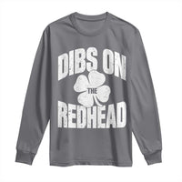 Funny Irish St Patricks Day Shamrock Dibs On The Redhead Long Sleeve Shirt