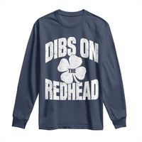 Funny Irish St Patricks Day Shamrock Dibs On The Redhead Long Sleeve Shirt
