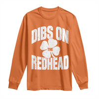 Funny Irish St Patricks Day Shamrock Dibs On The Redhead Long Sleeve Shirt